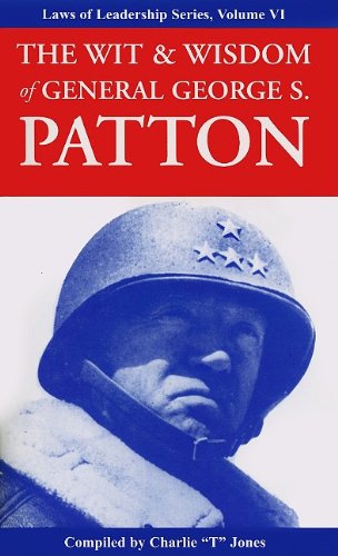 The Wit & Wisdom of General George S. Patton (Laws of Leadership)