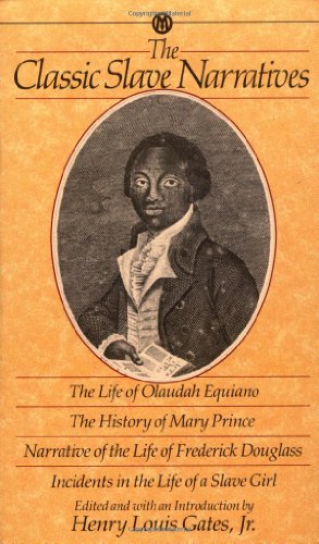 The Classic Slave Narratives: The Life of Olaudah Equiano / The History of  Mary Prince / Narrative of the Life of Frederick Douglass