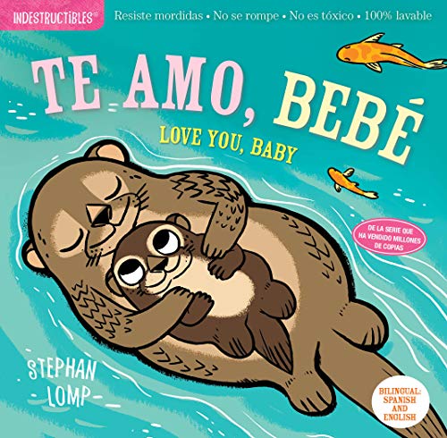 Indestructibles: Te amo, bebé / Love You, Baby (Spanish and English Edition)