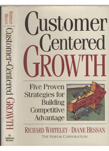 Customer-centered Growth: Five Proven Strategies For Building Competitive Advantage